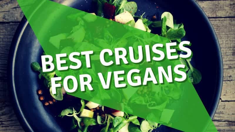 Best Cruises for Vegans