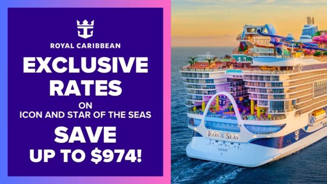 Huge Savings on Icon and Star of the Seas!